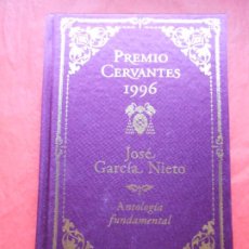 Libros de segunda mano: PREMIO CERVANTES 1996 JOSÉ GARCIA NIETO ANTOLOGIA FUNDAMENTAL. Lote 400464469