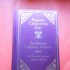 Libros de segunda mano: PREMIO CERVANTES 1997 LA HABANA PARA UN INFANTE DIFUNTO GUILLERMO CABRERA INFANTE. Lote 400464804