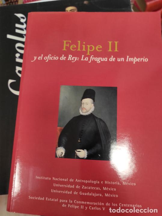 Libros de segunda mano: FELIPE II Y EL OFICIO DE REY: LA FRAGUA DE UN IMPERIO