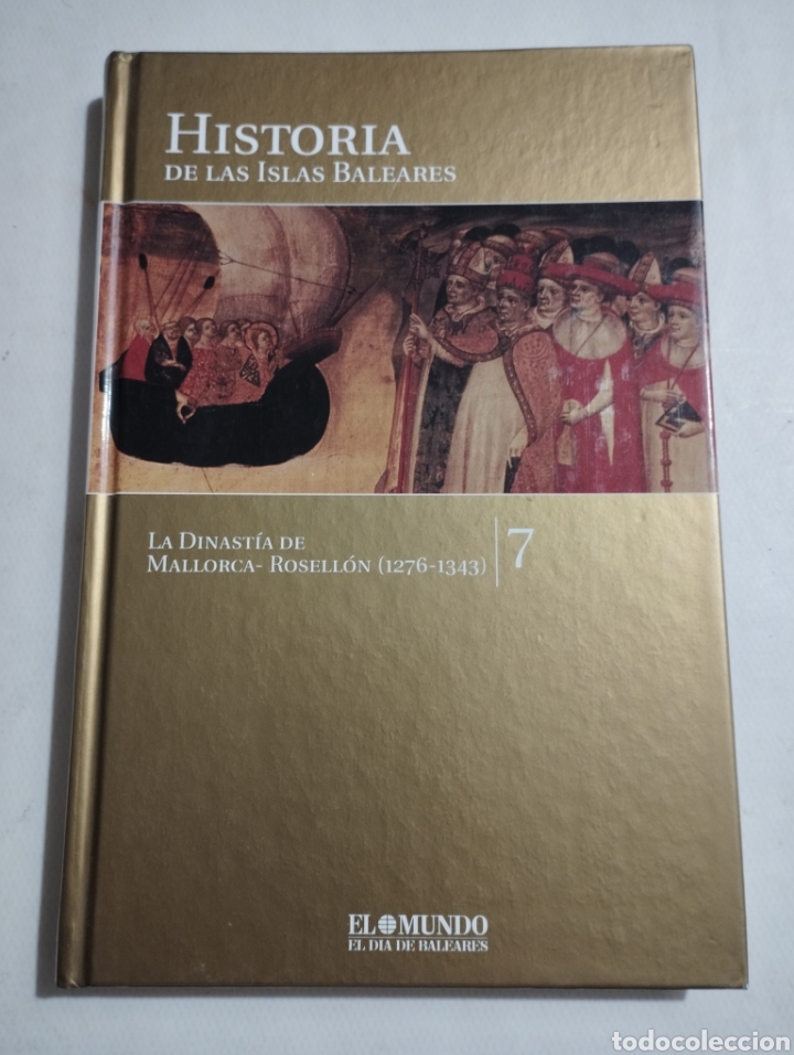 Libri di seconda mano: LA DINAST&Iacute;A DE MALLORCA - ROSELL&Oacute;N (1276 - 1343) HISTORIA ISLAS BALEARES N&ordm; 7 (EL MUNDO)