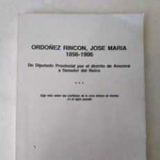 Libros de segunda mano: ORDOÑEZ RINCÓN, JOSÉ MARIA DE DIPUTADO PROVINCIAL POR EL DISTRITO DE ARACENA A SENADOR DEL REINO. Lote 400536884