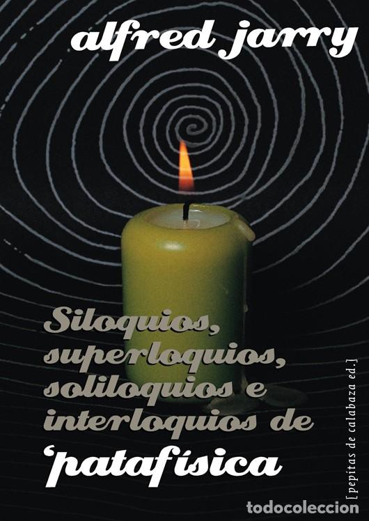 Libros de segunda mano: Siloquios, superloquios, soliloquios e interloquios de Pataf&iacute;sica (Alfred Jarry) - Foto 1