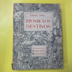 Libros de segunda mano: EPOS DE LOS DESTINOS - EUGENIO D'ORS - EDITORA NACIONAL MADRID - ANTIGUO LIBRO. Lote 400638954