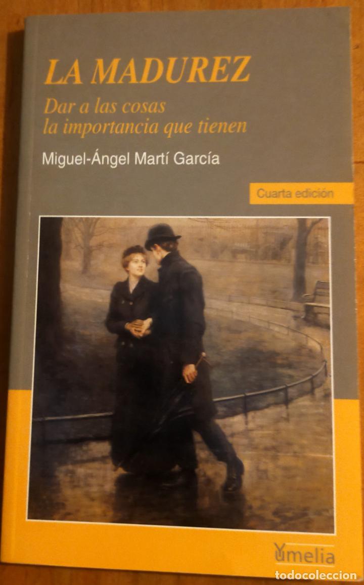 Libros de segunda mano: LA MADUREZ - DAR A LAS COSA LA IMPORTANCIA QUE TIENEN - Foto 1
