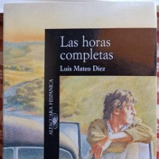 Libros de segunda mano: LUIS MATEO DÍEZ - LAS HORAS COMPLETAS. Lote 400765404
