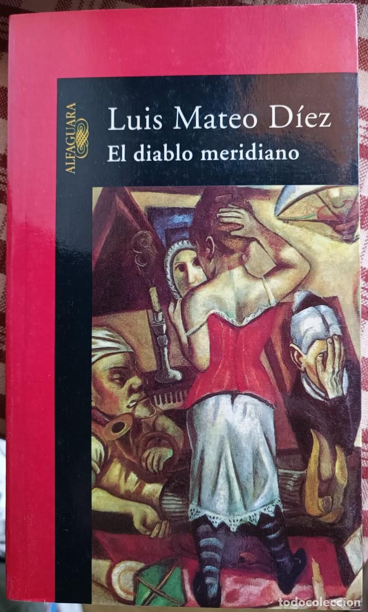 Libros de segunda mano: Luis Mateo D&iacute;ez - El diablo meridiano - Foto 1