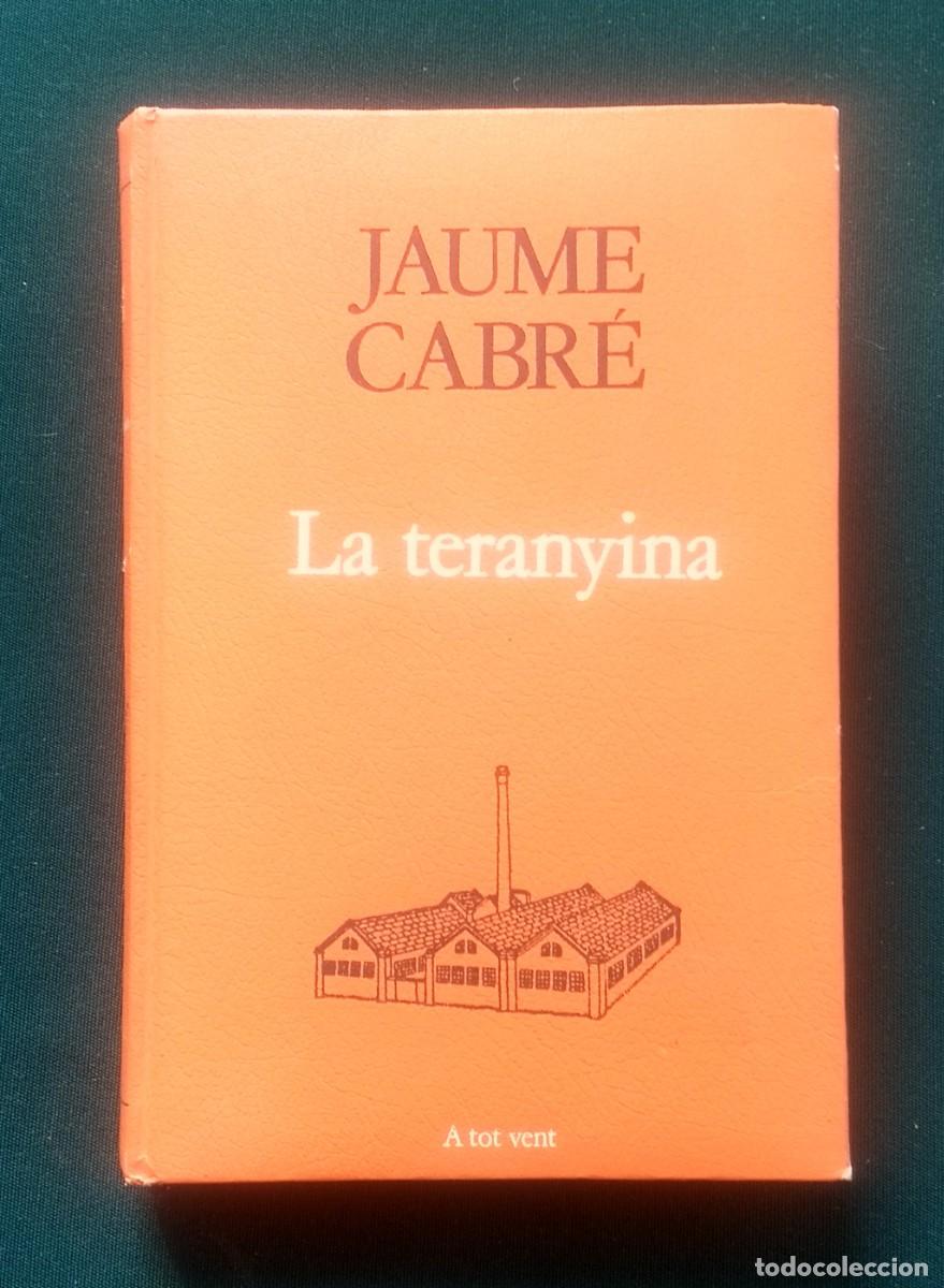 Libros de segunda mano: LA TERANYINA - JAUME CABRE - A TOT VENT - PROA 1984. - Foto 1