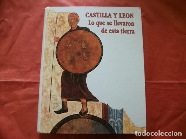 Libros de segunda mano: CASTILLA Y LE&Oacute;N, LO QUE SE LLEVARON DE ESTA TIERRA - SANTOJA, GONZALO