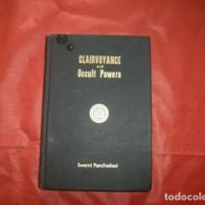 Libros de segunda mano: CLAIRVOYANCE AND OCCULT POWERS - SWAMI PANCHADASI (SEUDÓNIMO DE WILLIAM WALKER ATKINSON)