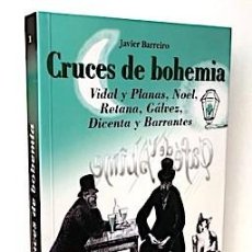 Libros de segunda mano: CRUCES DE BOHEMIA (ESCRITORES: VIDAL Y PLANAS, E. NOEL, A. RETANA, PEDRO L. GÁLVEZ, J. DICENTA, P. B. Lote 400928259