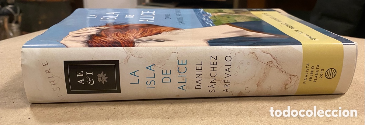 Libros de segunda mano: LA ISLA DE ALICE. DANIEL S&Aacute;NCHEZ AR&Eacute;VALO. EDITORIAL PLANETA 2015 (1&ordf; EDICI&Oacute;N). - Foto 7