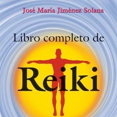 Libros de segunda mano: LIBRO COMPLETO DE REIKI. TODOS LOS NIVELES DE REIKI (1.º, 2.º, 3.º Y MAESTRÍA),