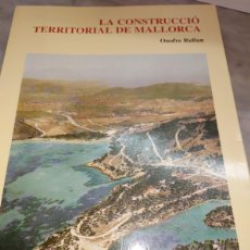 Libros de segunda mano: RVPR M 340 LA CONSTRUCCIÓN TERRITORIAL DE MALLORCA ONOFRE RULLAN. Lote 400991589
