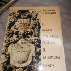 Libros de segunda mano: RVPR M 344 V CONGRES DE PATRIMONI EL NOSTRE PATRIMONI CULTURAL EL PATRIMONI MENOR. Lote 400992239