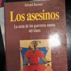 Libros de segunda mano: LOS ASESINOS LA SECTA DE LOS GUERREROS SANTOS DEL ISLAM - BURMAN, EDWARD. Lote 401072304