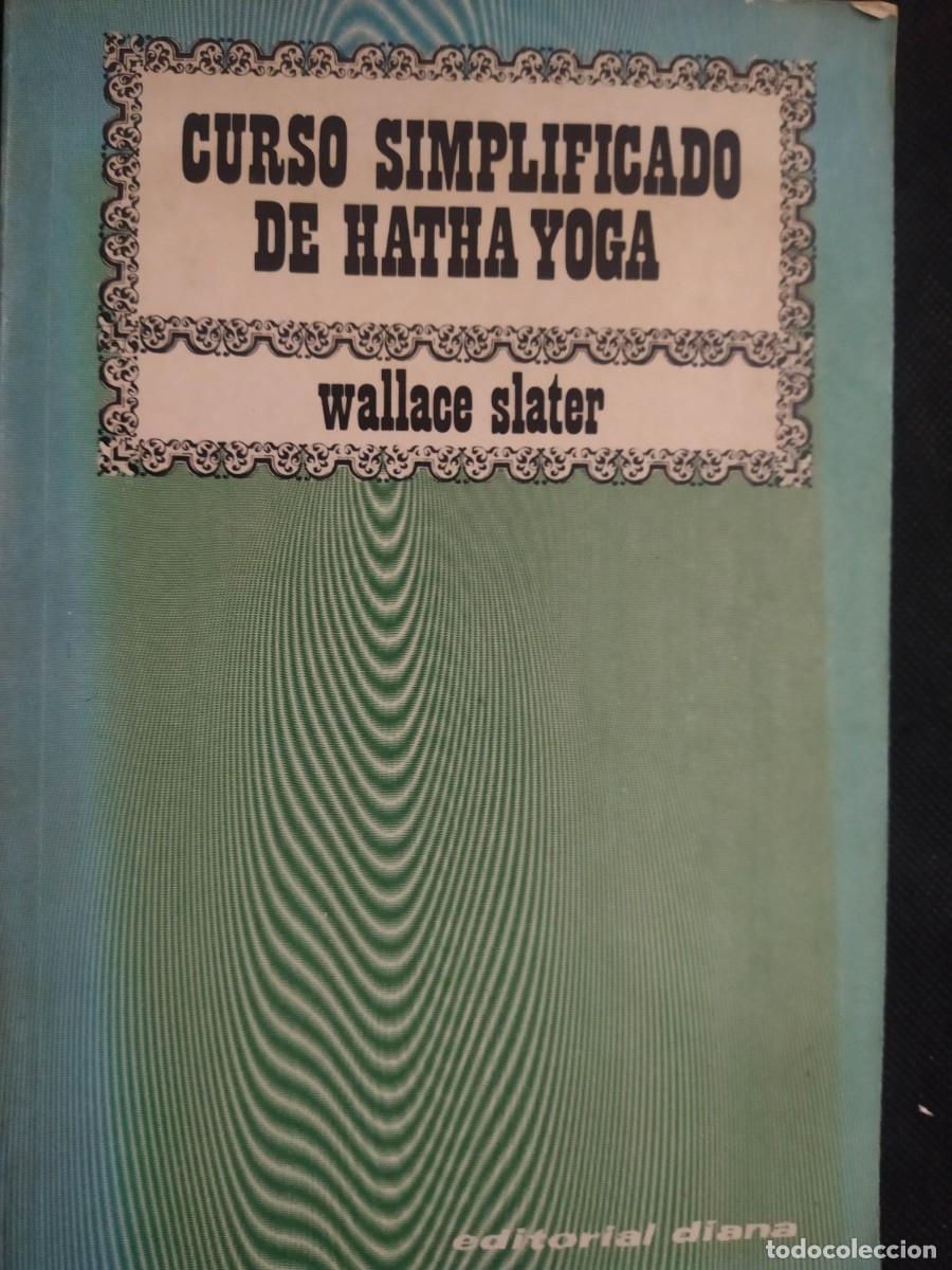 Libros de segunda mano: Curso simplificado de hatha yoga - WALLACE SLATER - Foto 1