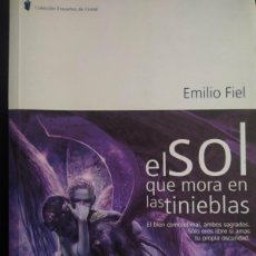 Libros de segunda mano: EMILIO FIEL - EL SOL QUE MORA EN LAS TINIEBLAS. Lote 401086219