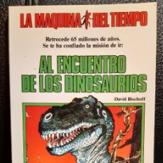 Libros de segunda mano: AL ENCUENTRO DE LOS DINOSAURIOS - LA MAQUINA DEL TIEMPO - LIBRO - TIMUN MAS - 1984 - NO USO CORREOS. Lote 401086614