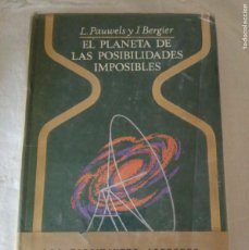 Libros de segunda mano: EL PLANETA DE LAS POSIBILIDADES IMPOSIBLES - L. PAWWELS Y J BERGUIER - PLAZA & JANES.. Lote 401096814