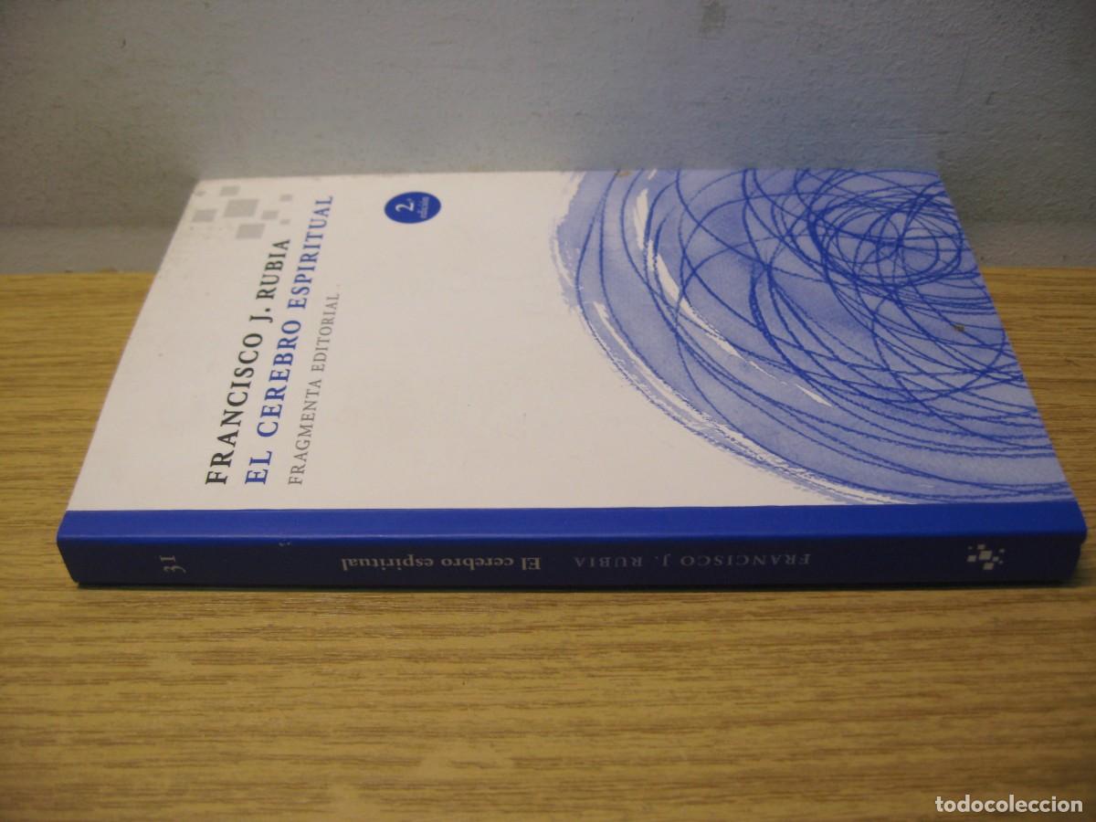 Libros de segunda mano: FRANCISCO J. RUBIA. EL CEREBRO ESPIRITUAL. FRAGMENTA EDITORIAL 2015 - Foto 2
