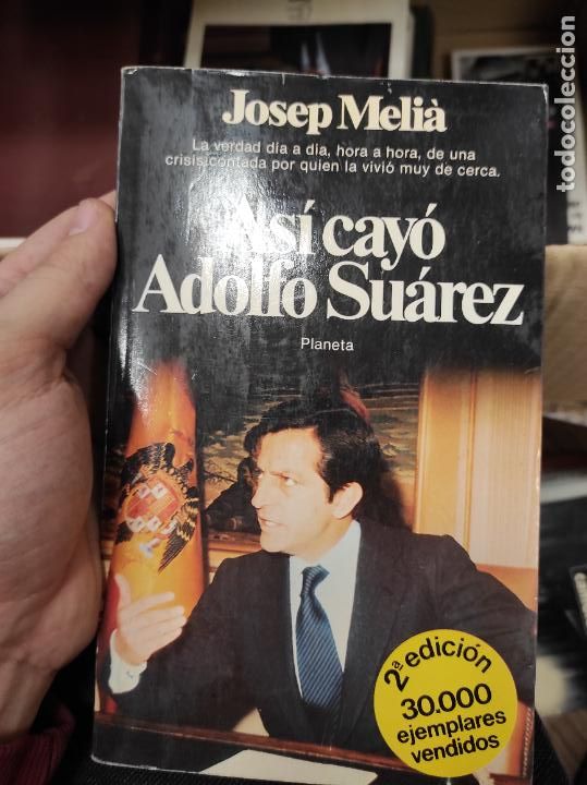 Libros de segunda mano: As&iacute; cay&oacute; Adolfo Su&aacute;rez, Josep Meli&aacute;, - Foto 1