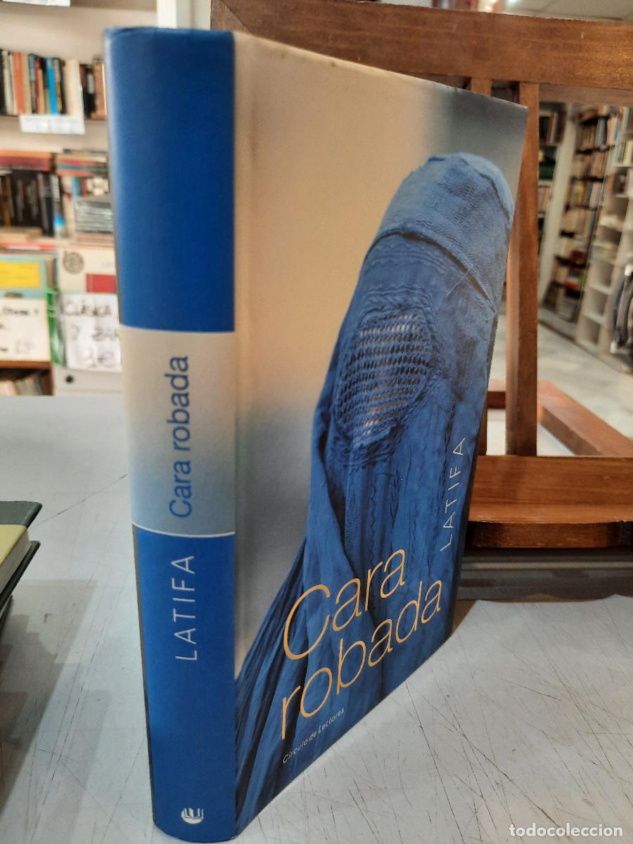 Libros de segunda mano: Cara Robada - Latifa - C&iacute;rculo de Lectores 2002 - Foto 2