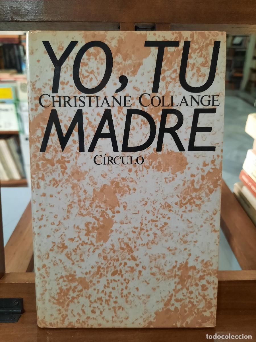 Libros de segunda mano: Yo, tu madre - Christiane Collange - C&iacute;rculo de Lectores 1986 - Foto 1