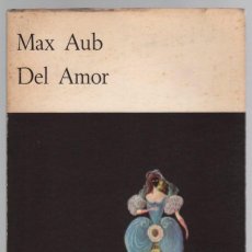 Libros de segunda mano: DEL AMOR MAX AUB. FINISTERRE MEXICO. 1972. Lote 401290834