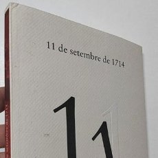 Libros de segunda mano: 11 DE SETEMBRE DE 1714 - JOAQUIM ALBAREDA, ALBERT GARCIA ESPUCHE. Lote 401313814