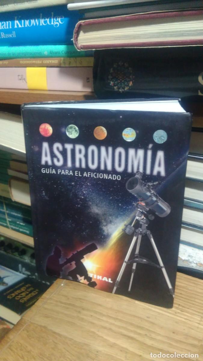 Libros de segunda mano: ASTRONOM&Iacute;A GU&Iacute;A PARA EL AFICIONADO, ED. TIKAL - Foto 1