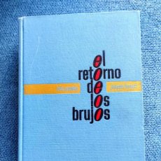 Libros de segunda mano: LIBRO - EL RETORNO DE LOS BRUJOS - PAUWELS / BERGIER - AÑO 1963 - REALISMO FANTÁSTICO. Lote 401324459