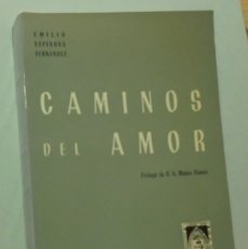 Libros de segunda mano: CAMINOS DEL AMOR. EMILIO ESPINOSA FERNÁNDEZ. Lote 401326059