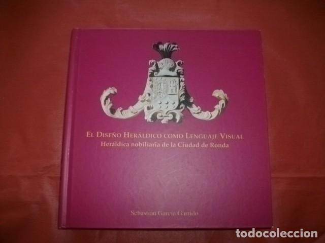Libri di seconda mano: EL DISE&Ntilde;O HER&Aacute;LDICO COMO LENGUAJE VISUAL HER&Aacute;LDICA NOBILIARIA DE LA CIUDAD DE RONDA
