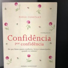 Libros de segunda mano: CONFIDÊNCIA POR CONFIDÊNCIA DE PAULE CONSTANT. Lote 401542729