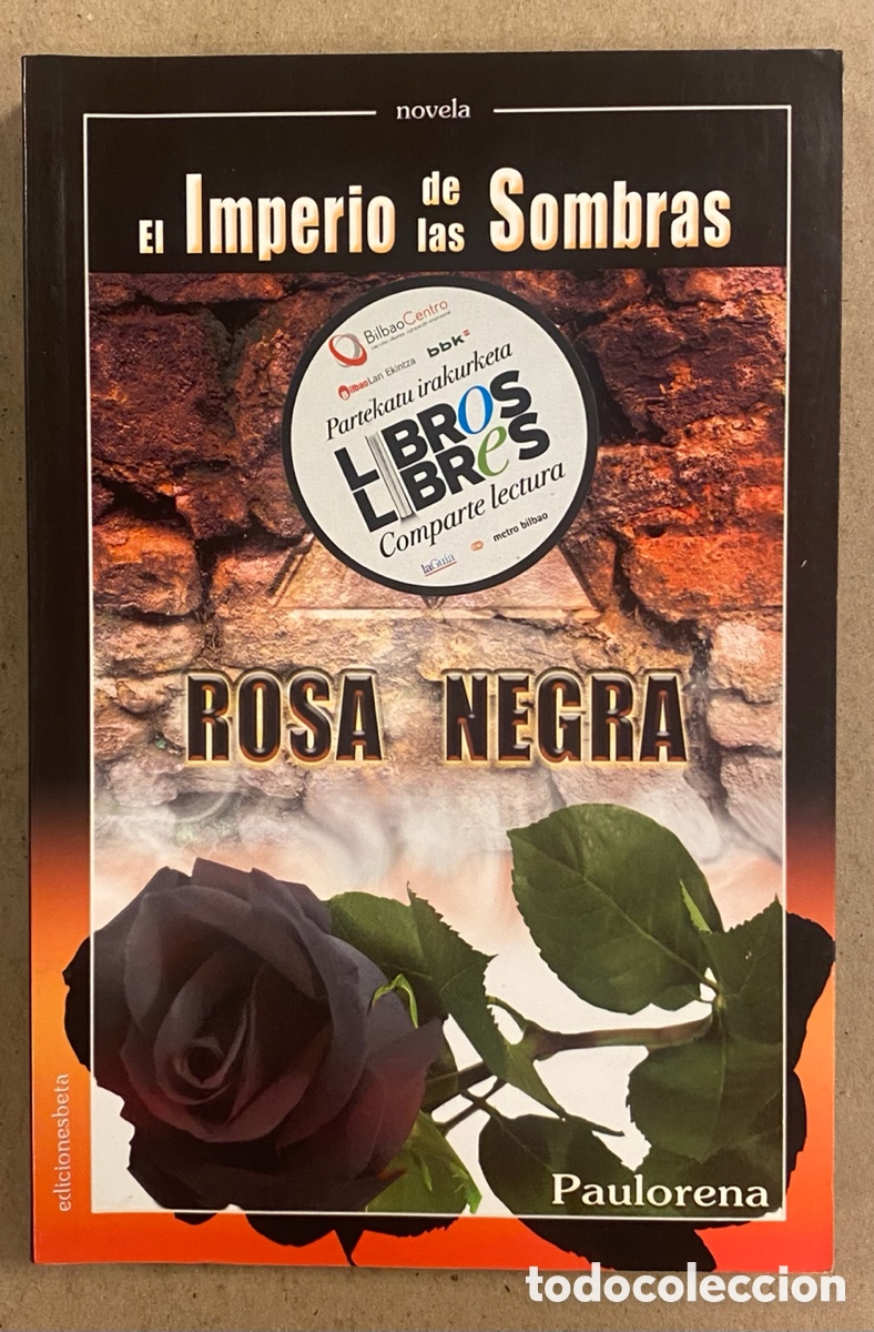 Libros de segunda mano: EL IMPERIO DE LAS SOMBRAS &ldquo;ROSA NEGRA&rdquo;. PAULORENA. EDICIONES BETA 2004. - Foto 1