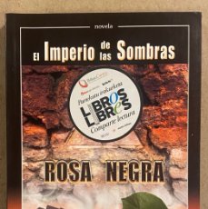 Libros de segunda mano: EL IMPERIO DE LAS SOMBRAS “ROSA NEGRA”. PAULORENA. EDICIONES BETA 2004.. Lote 401545539