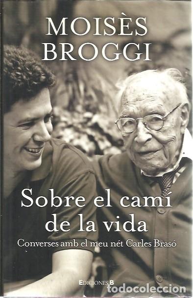 Libros de segunda mano: SOBRE EL CAMI DE LA VIDA MOISES BROGGI EDICIONS B - Foto 1