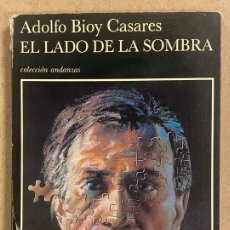 Libros de segunda mano: EL LADO DE LA SOMBRA. ADOLFO BIOY CASARES. TUSQUETS EDITORES 1991 (1ª EDICIÓN).. Lote 401574609