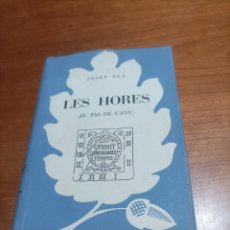 Libros de segunda mano: JOSEP PLA : LES HORES (SELECTA 1953) PRIMERA EDICIÓ. Lote 401579079
