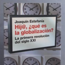 Libros de segunda mano: HIJA, ¿QUÉ ES LA GLOBALIZACIÓN?. JOAQUÍN ESTEFANÍA. Lote 401617719