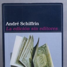 Libros de segunda mano: LA EDICIÓN SIN EDITORES. ANDRÉ SCHIFFRIN. Lote 401618664