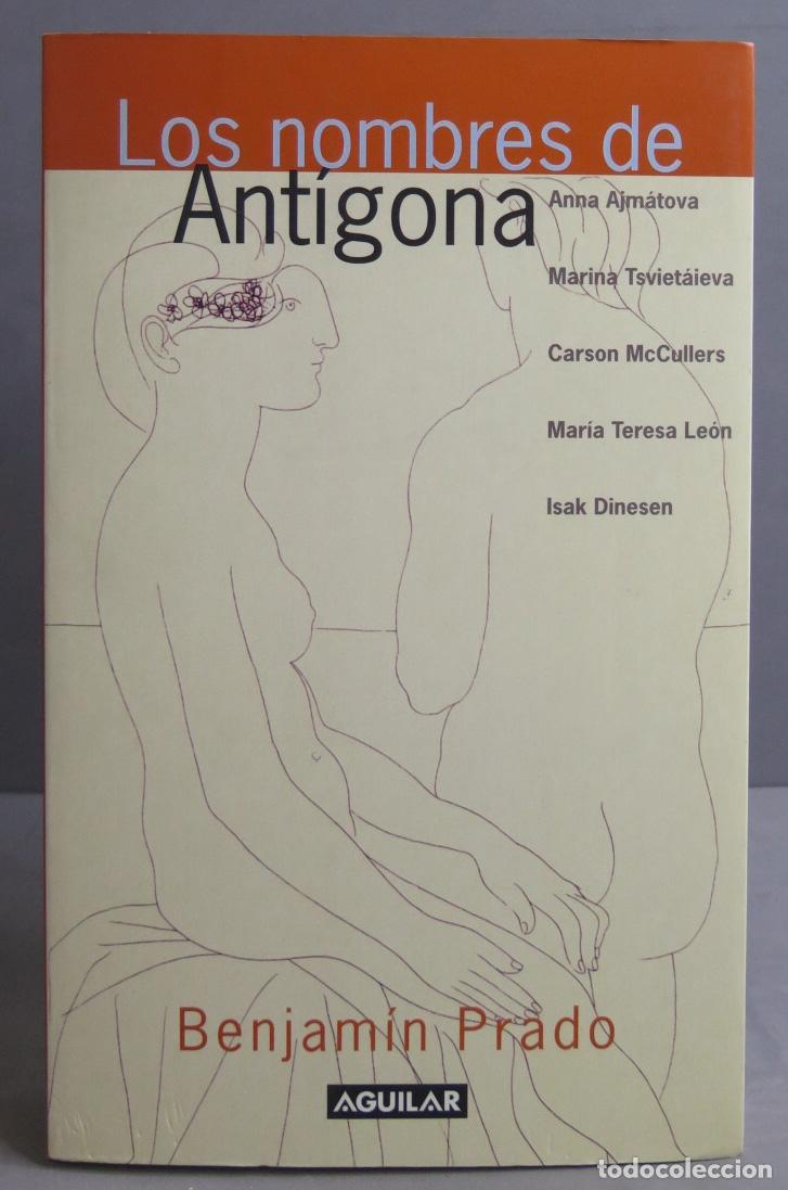 Libros de segunda mano: Los nombres de Ant&iacute;gona. Benjam&iacute;n Prado - Foto 1