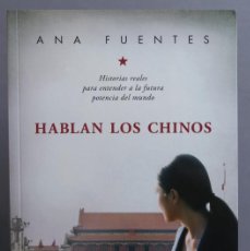 Libros de segunda mano: HABLAN LOS CHINOS. ANA FUENTES FERNÁNDEZ. Lote 401619584