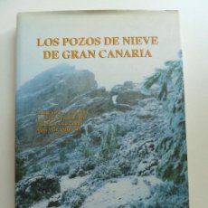 Libros de segunda mano: LOS POZOS DE NIEVE DE GRAN CANARIA. SALVADOR MIRANDA CALDERÍN. AÑO 2005. Lote 401655114