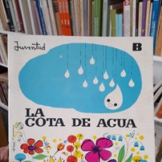 Libros de segunda mano: RARO. LITERATURA INFANTIL, ILUSTRADO. LA GOTA DE AGUA, ED. JUVENTUD 1964. L39