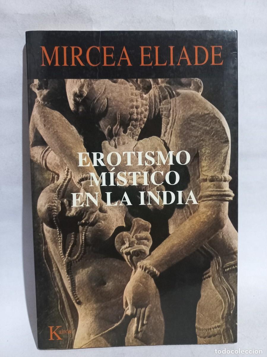 Libros de segunda mano: Mircea Eliade - Erotismo M&iacute;stico en la India - 2002 - Foto 1