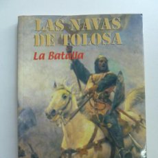 Libros de segunda mano: LAS NAVAS DE TOLOSA. LA BATALLA. VV.AA. AÑO 2002. 1ª EDICIÓN. Lote 401666659