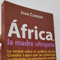 Libros de segunda mano: ÁFRICA, LA MADRE ULTRAJADA - JOAN CARRERO. Lote 401722919