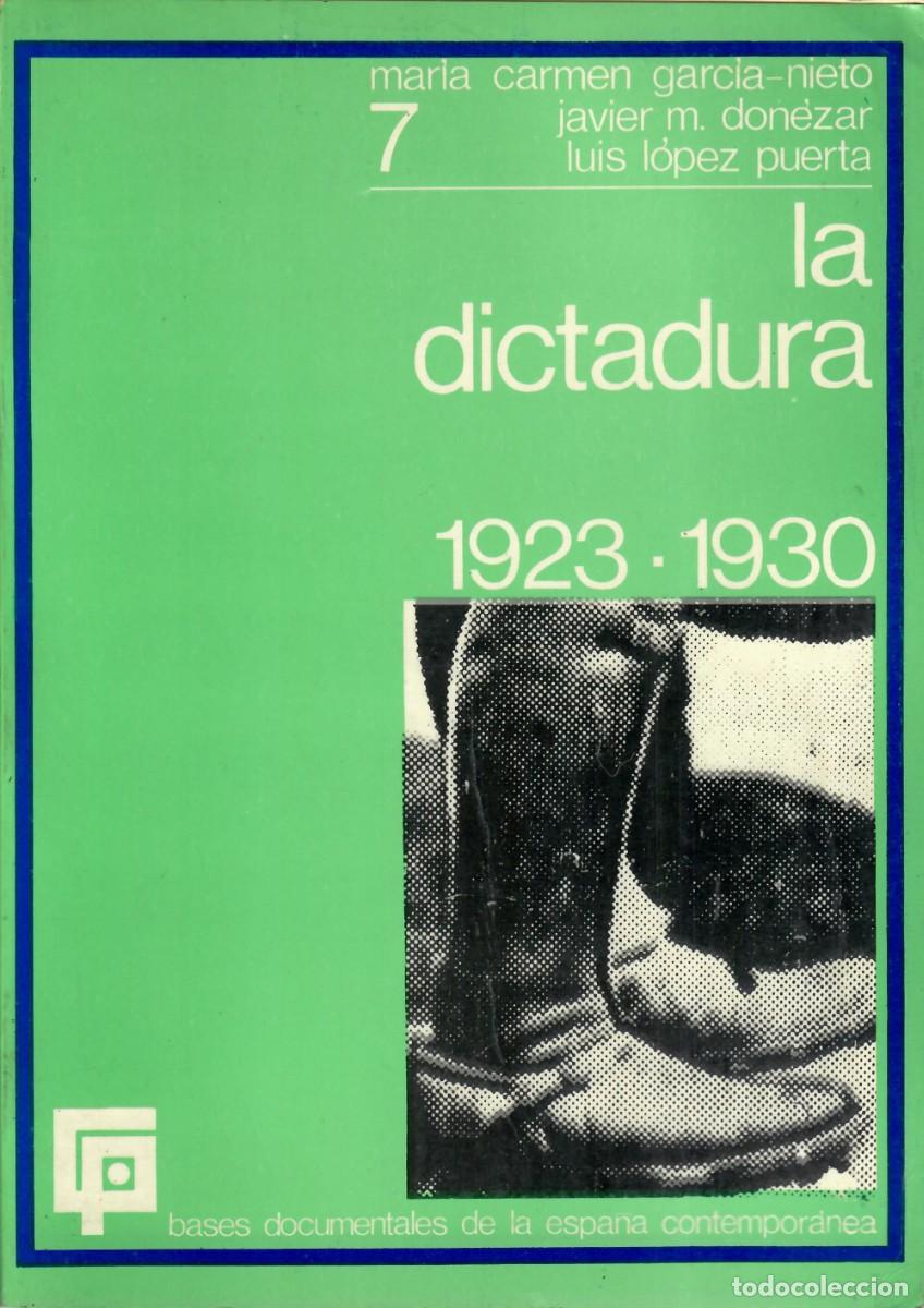Libros de segunda mano: La Dictadura 1923 &ndash; 1930 &ndash; Bases documentales de la Historia Contemporanea &ndash; Guadiana Publicaciones