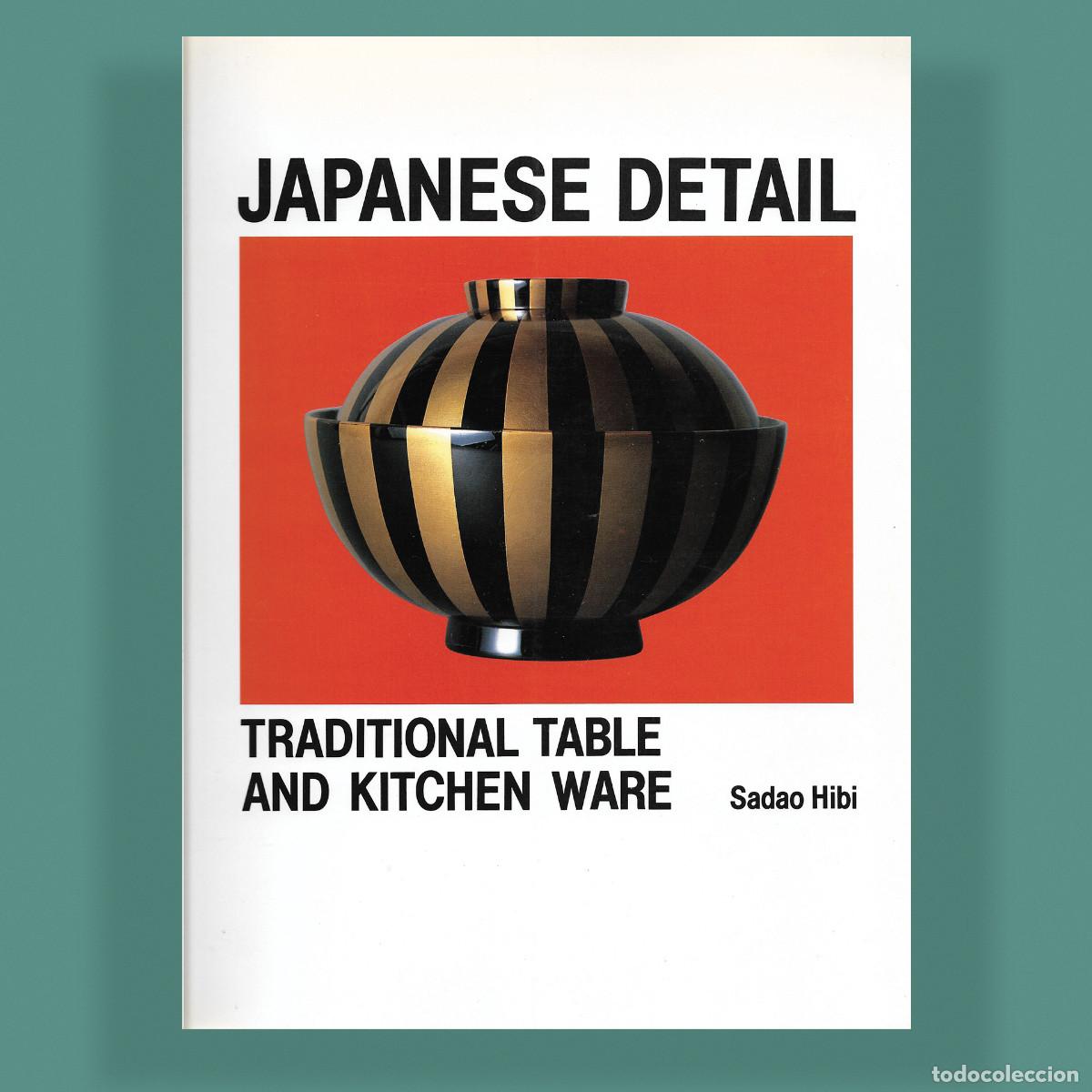 Libros de segunda mano: JAPANESE DETAIL. TRADITIONAL TABLE AND KITCHEN WARE - EL DETALLE JAPON&Eacute;S. DISE&Ntilde;O TRADICIONAL.